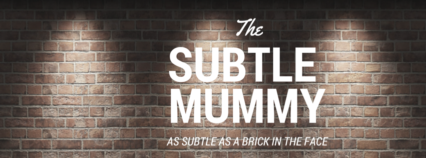 The Subtle Mummy